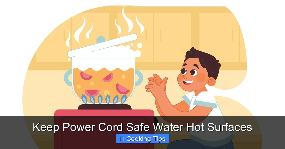 Keep Power Cord Safe Water Hot Surfaces