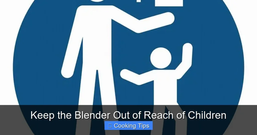 Keep the Blender Out of Reach of Children Keep the Blender Out of Reach of Children