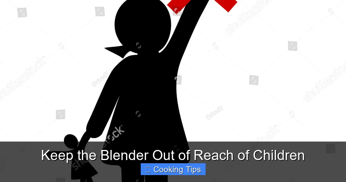 Keep the Blender Out of Reach of Children
