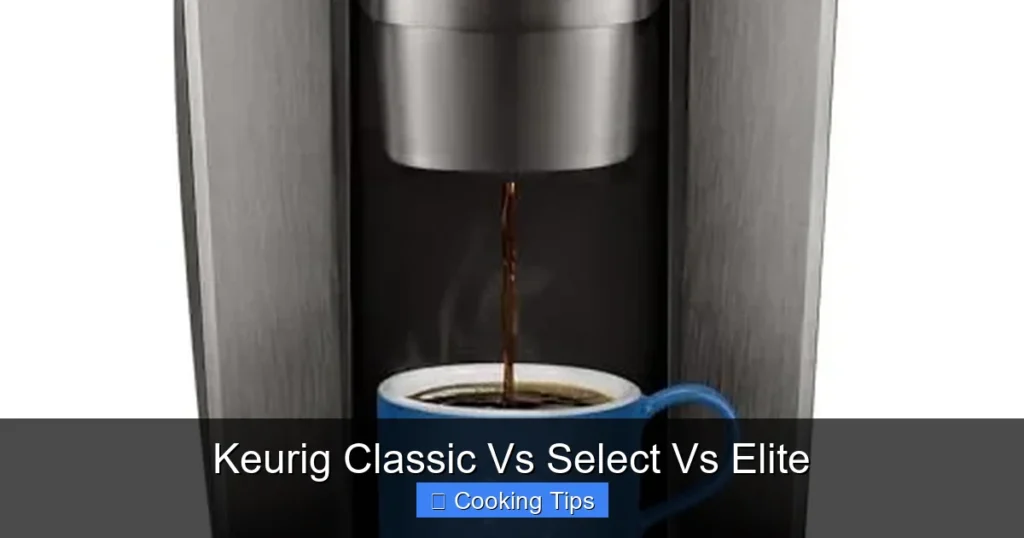 Keurig Classic Vs Select Vs Elite