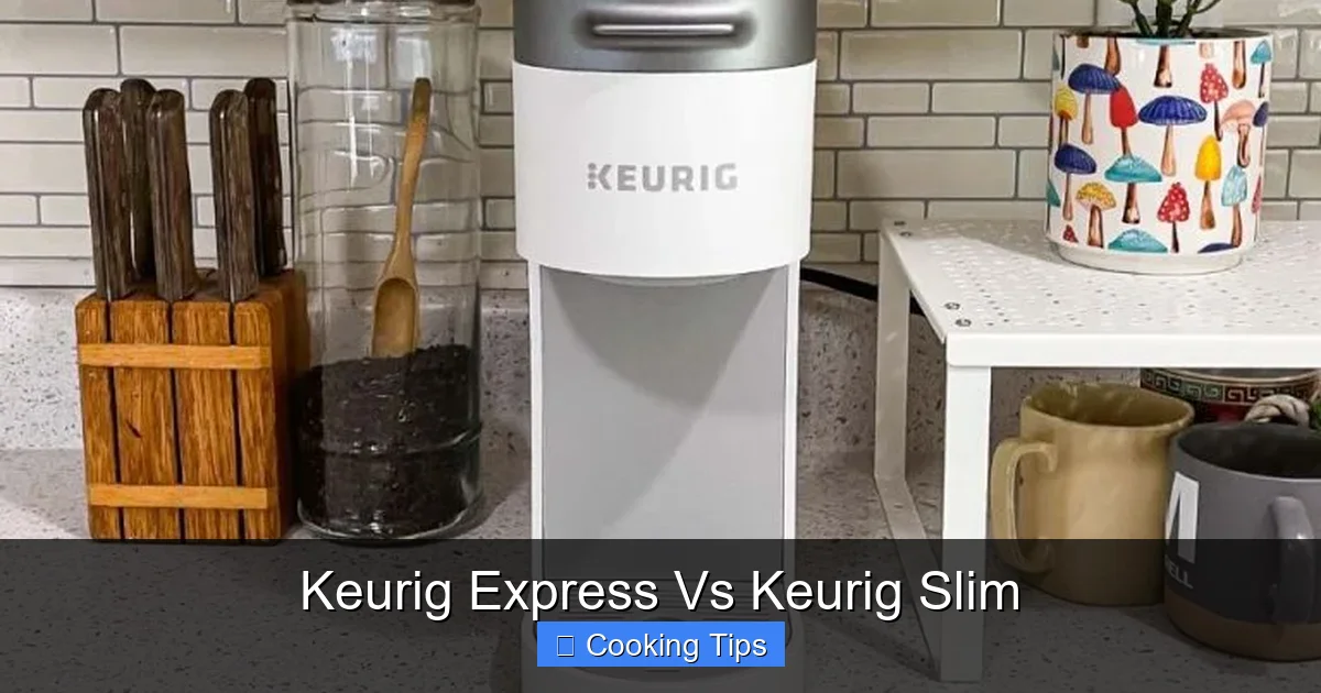 Keurig Express Vs Keurig Slim