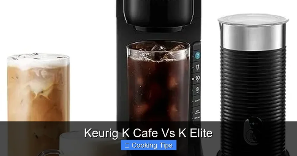 Keurig K Cafe Vs K Elite