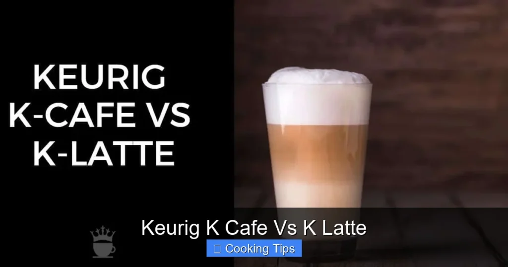 Keurig K Cafe Vs K Latte Keurig K Cafe Vs K Latte