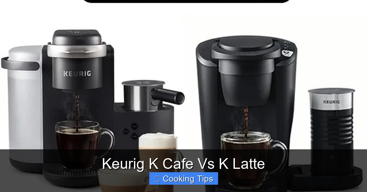 Keurig K Cafe Vs K Latte