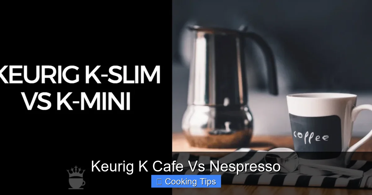 Keurig K Cafe Vs Nespresso