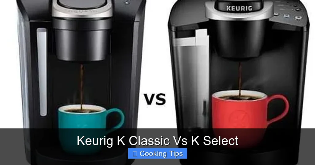 Keurig K Classic Vs K Select