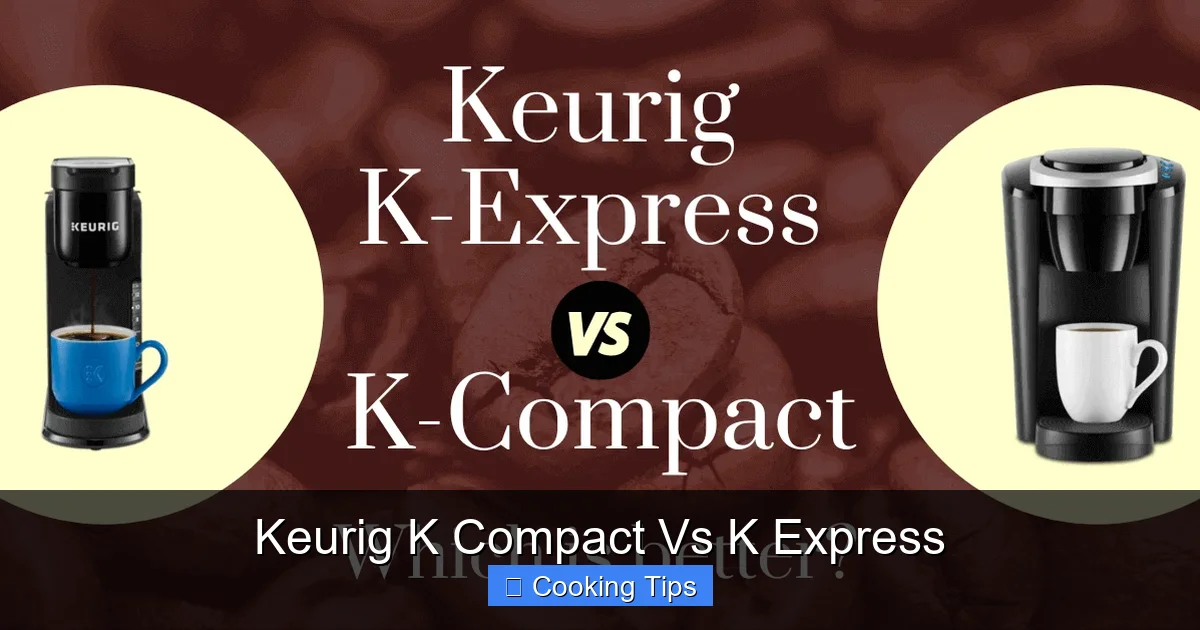 Keurig K Compact Vs K Express