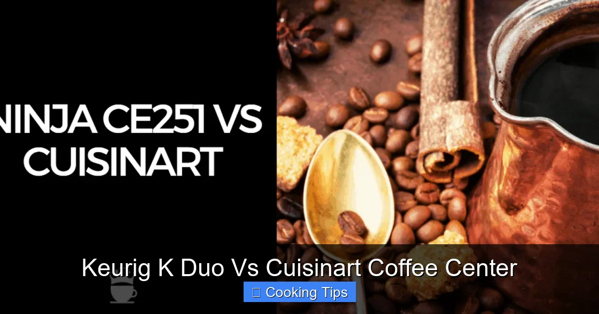 Keurig K Duo Vs Cuisinart Coffee Center