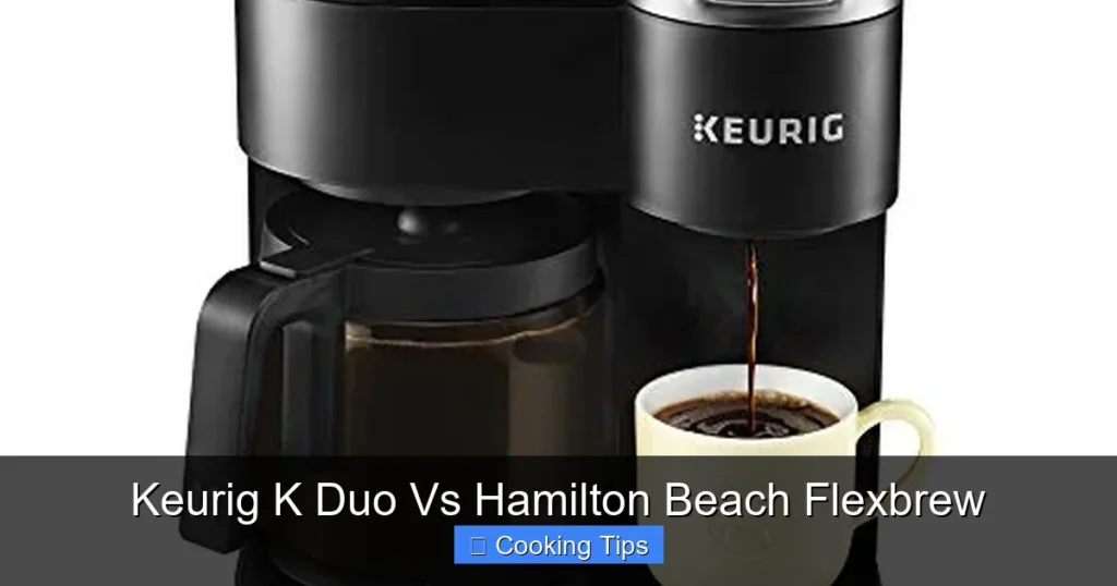 Keurig K Duo Vs Hamilton Beach Flexbrew