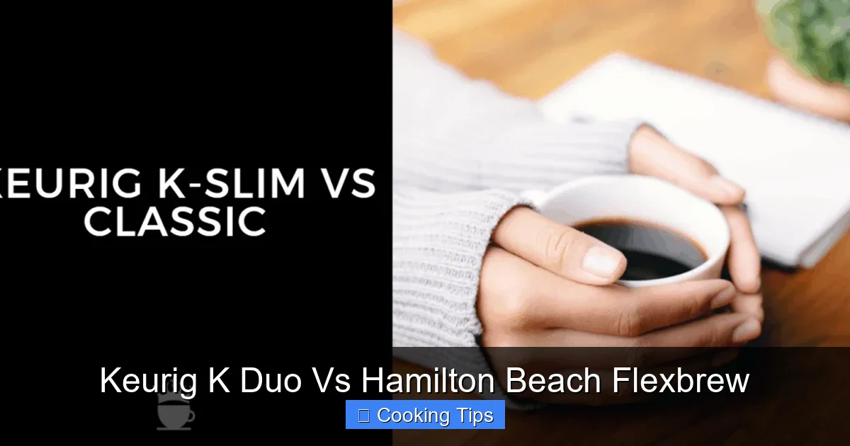 Keurig K Duo Vs Hamilton Beach Flexbrew
