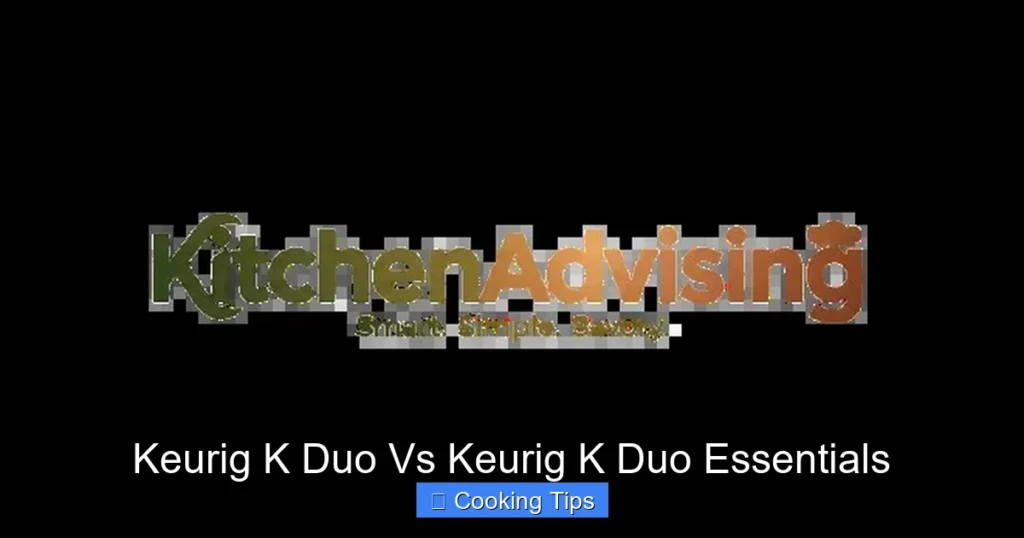 Keurig K Duo Vs Keurig K Duo Essentials