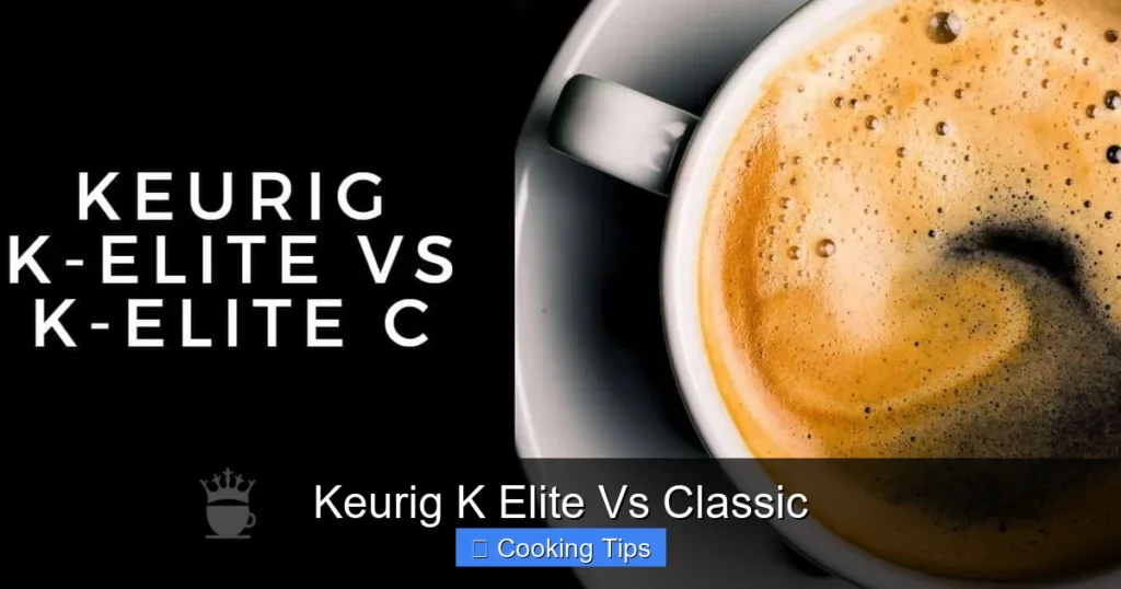 Keurig K Elite Vs Classic