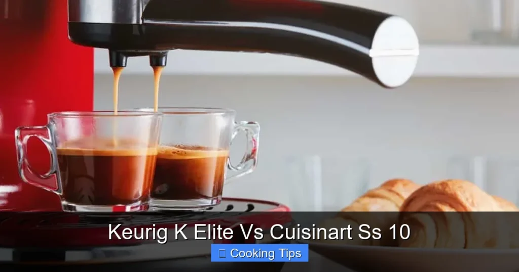 Keurig K Elite Vs Cuisinart Ss 10