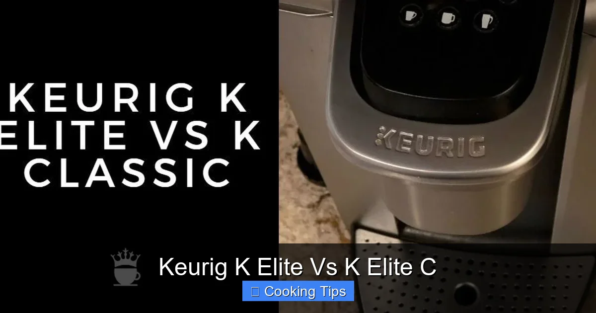 Keurig K Elite Vs K Elite C