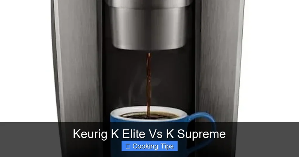 Keurig K Elite Vs K Supreme