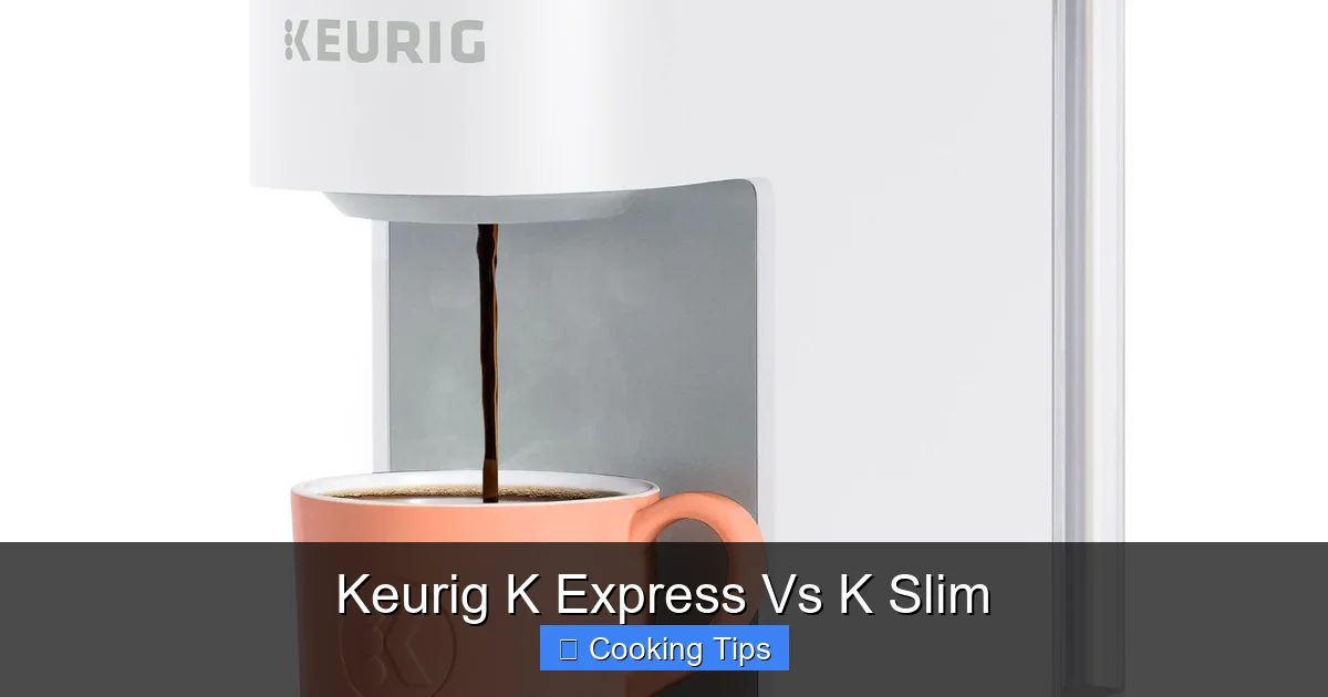Keurig K Express Vs K Slim