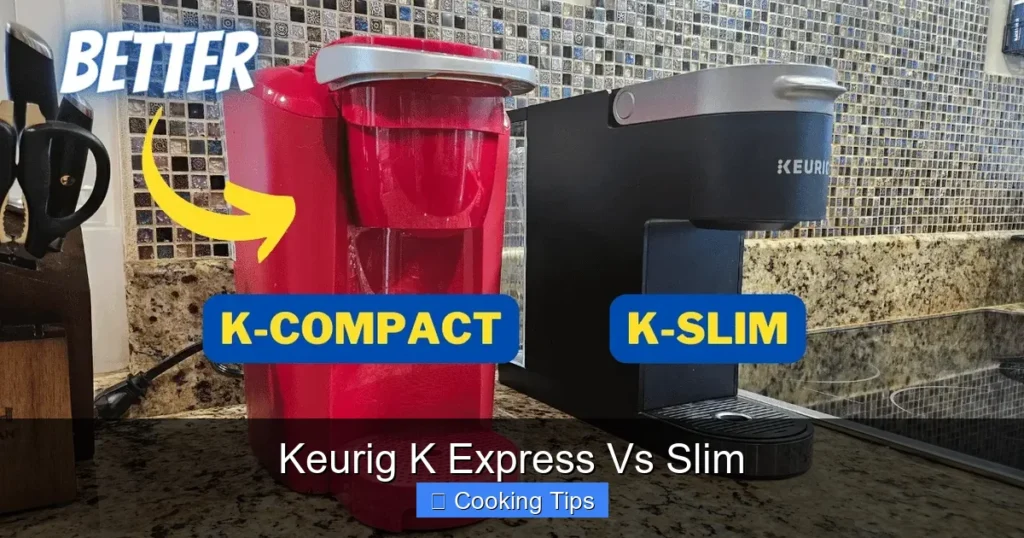 Keurig K Express Vs Slim