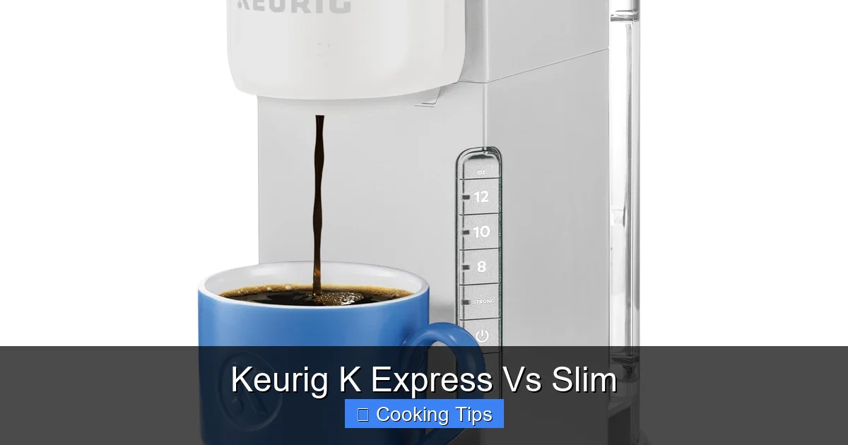 Keurig K Express Vs Slim