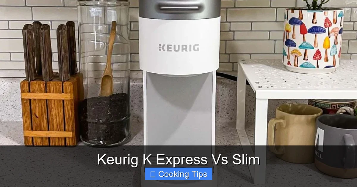 Keurig K Express Vs Slim