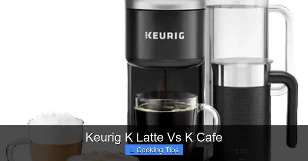 Keurig K Latte Vs K Cafe