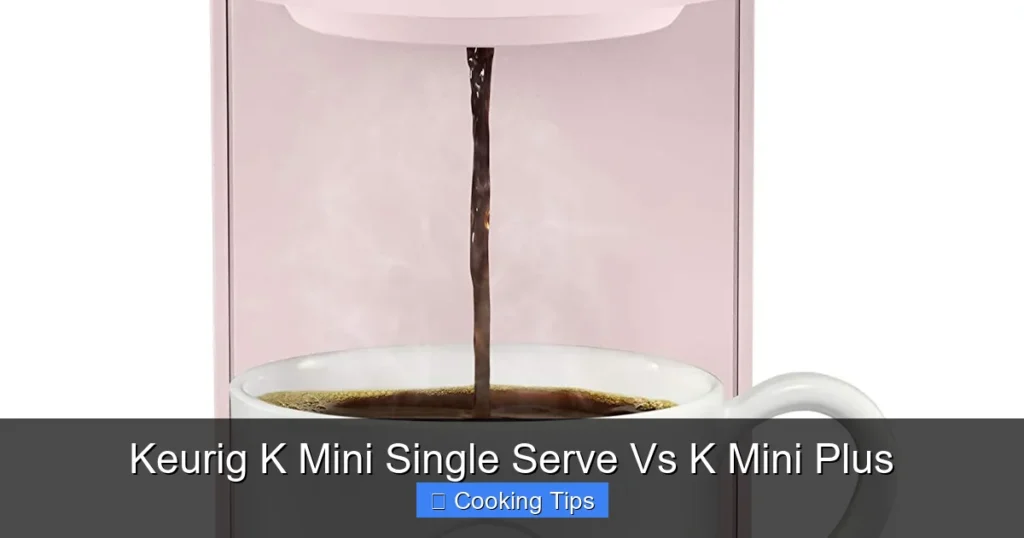 Keurig K Mini Single Serve Vs K Mini Plus Keurig K Mini Single Serve Vs K Mini Plus