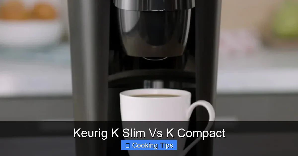 Keurig K Slim Vs K Compact