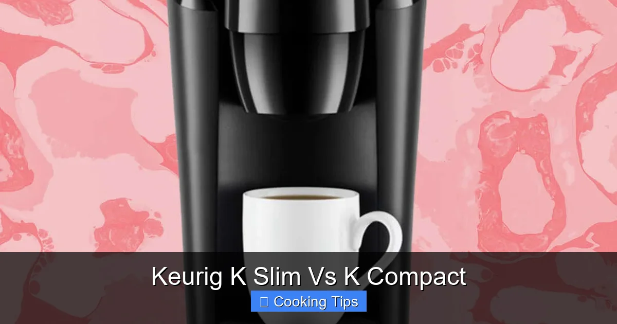 Keurig K Slim Vs K Compact
