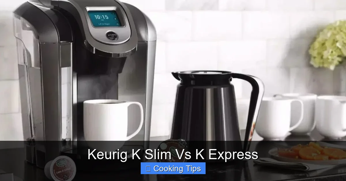 Keurig K Slim Vs K Express