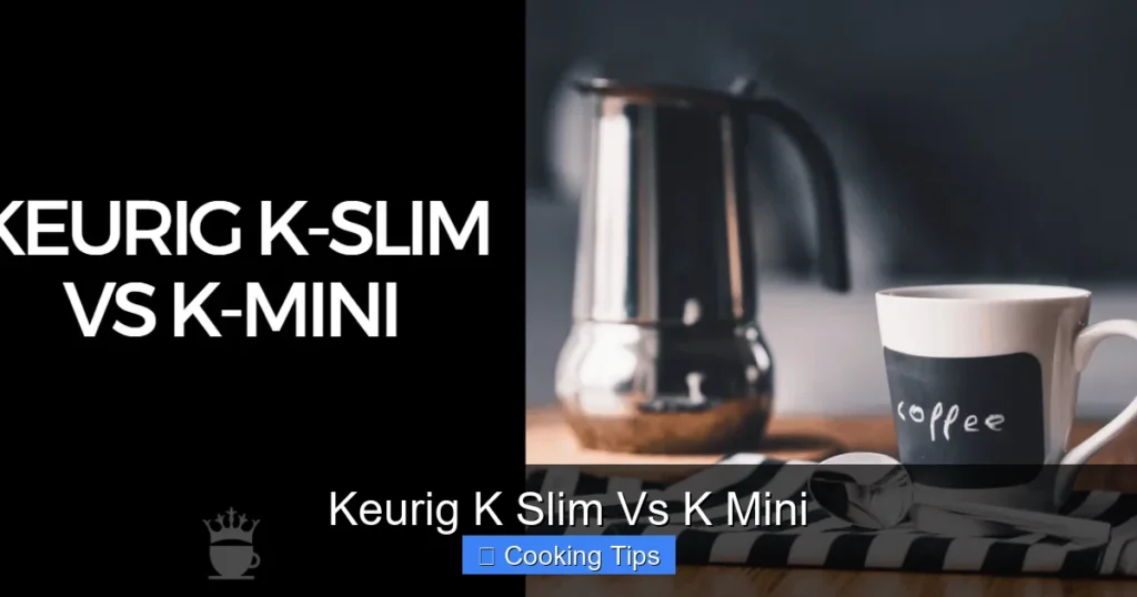 Keurig K Slim Vs K Mini