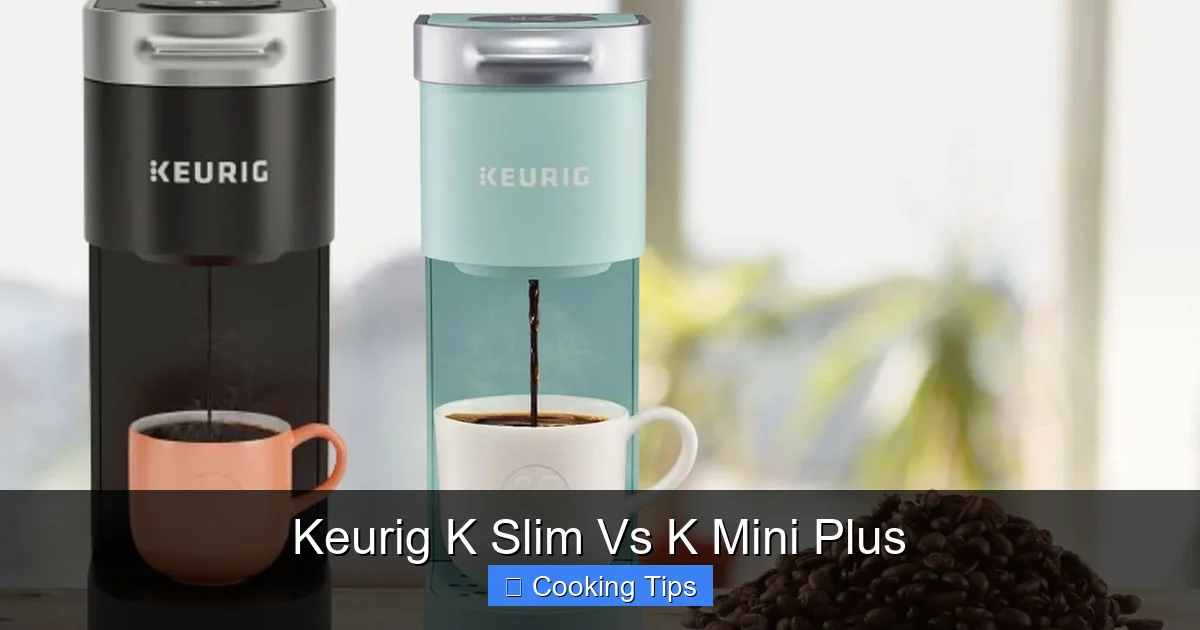 Keurig K Slim Vs K Mini Plus