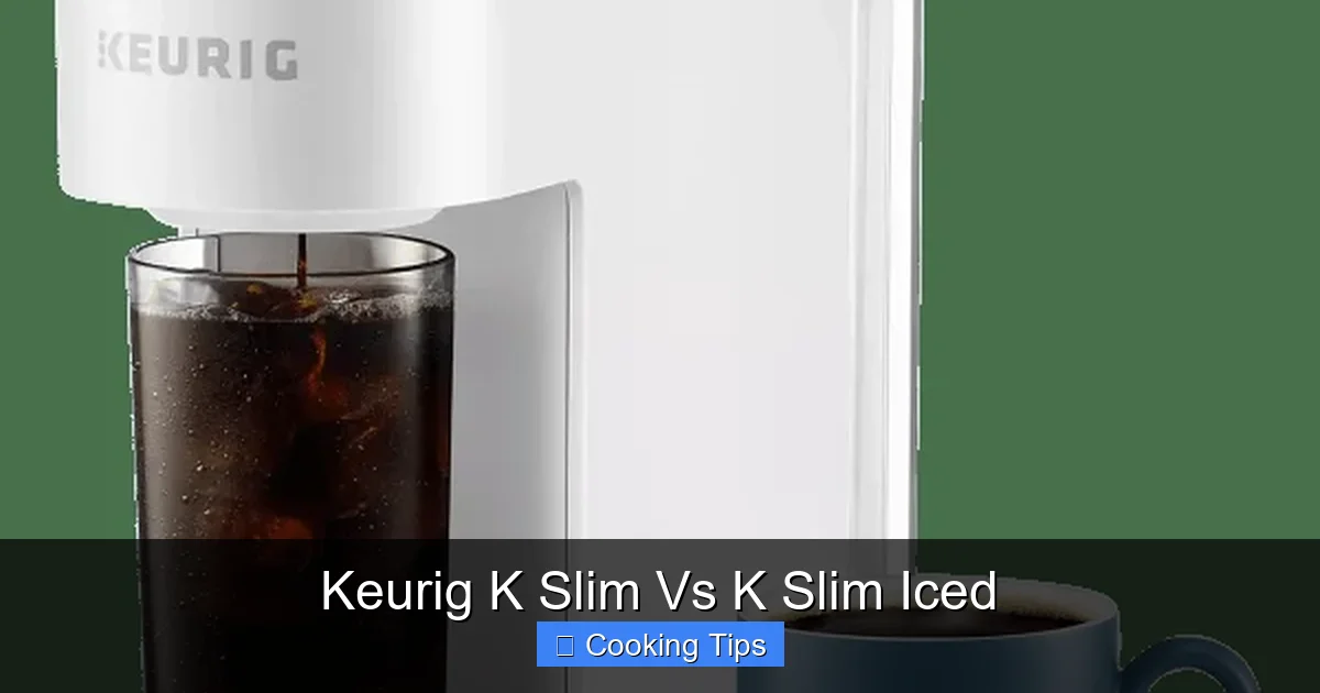 Keurig K Slim Vs K Slim Iced