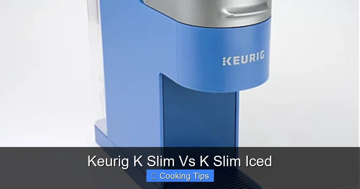 Keurig K Slim Vs K Slim Iced