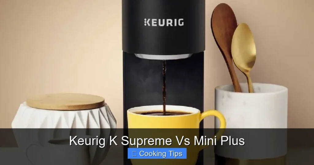 Keurig K Supreme Vs Mini Plus