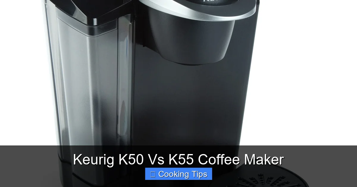 Keurig K50 Vs K55 Coffee Maker