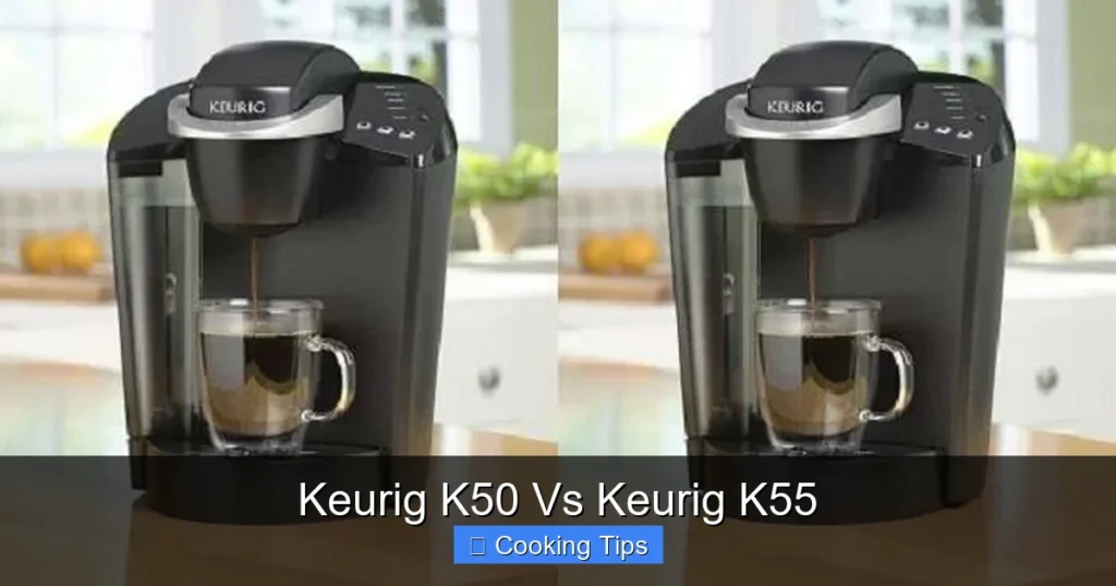 Keurig K50 Vs Keurig K55