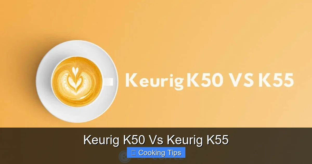 Keurig K50 Vs Keurig K55