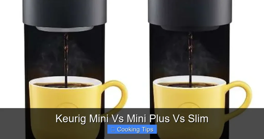 Keurig Mini Vs Mini Plus Vs Slim
