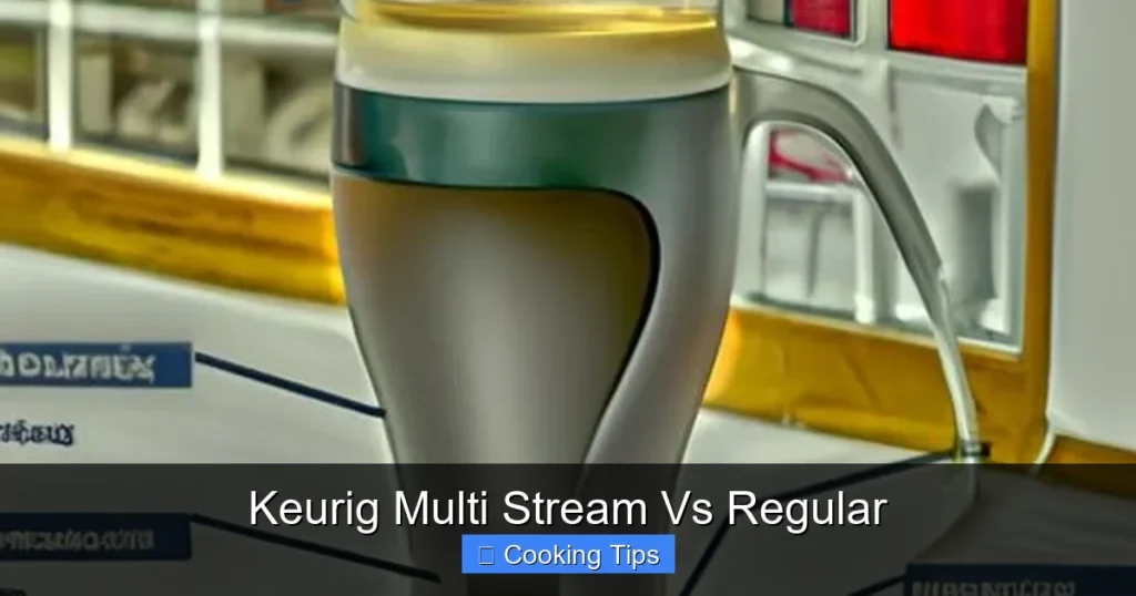Keurig Multi Stream Vs Regular