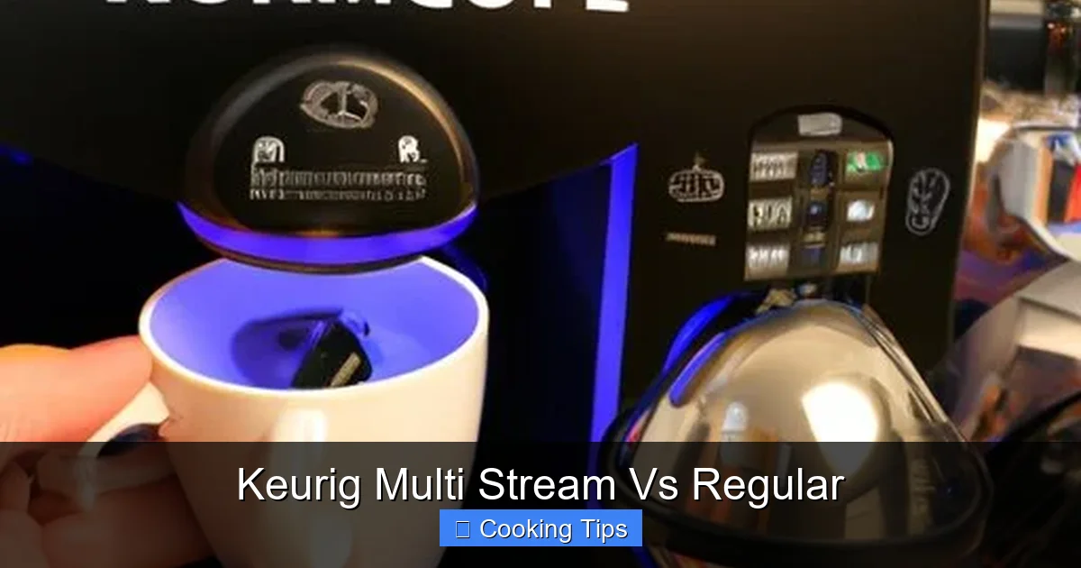 Keurig Multi Stream Vs Regular