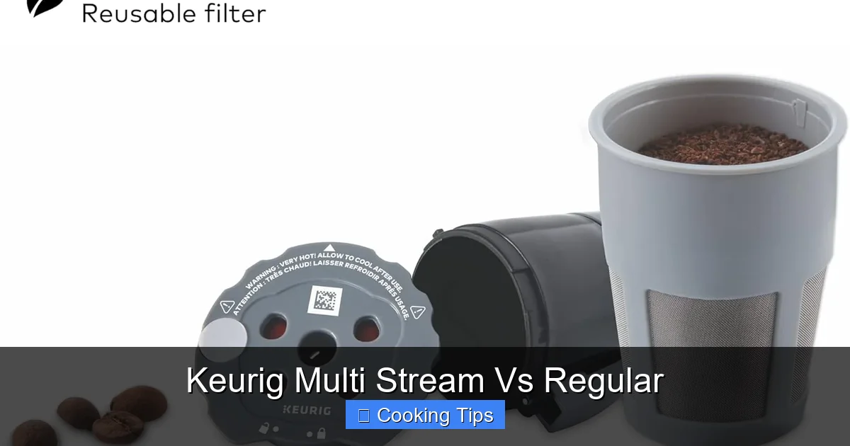 Keurig Multi Stream Vs Regular
