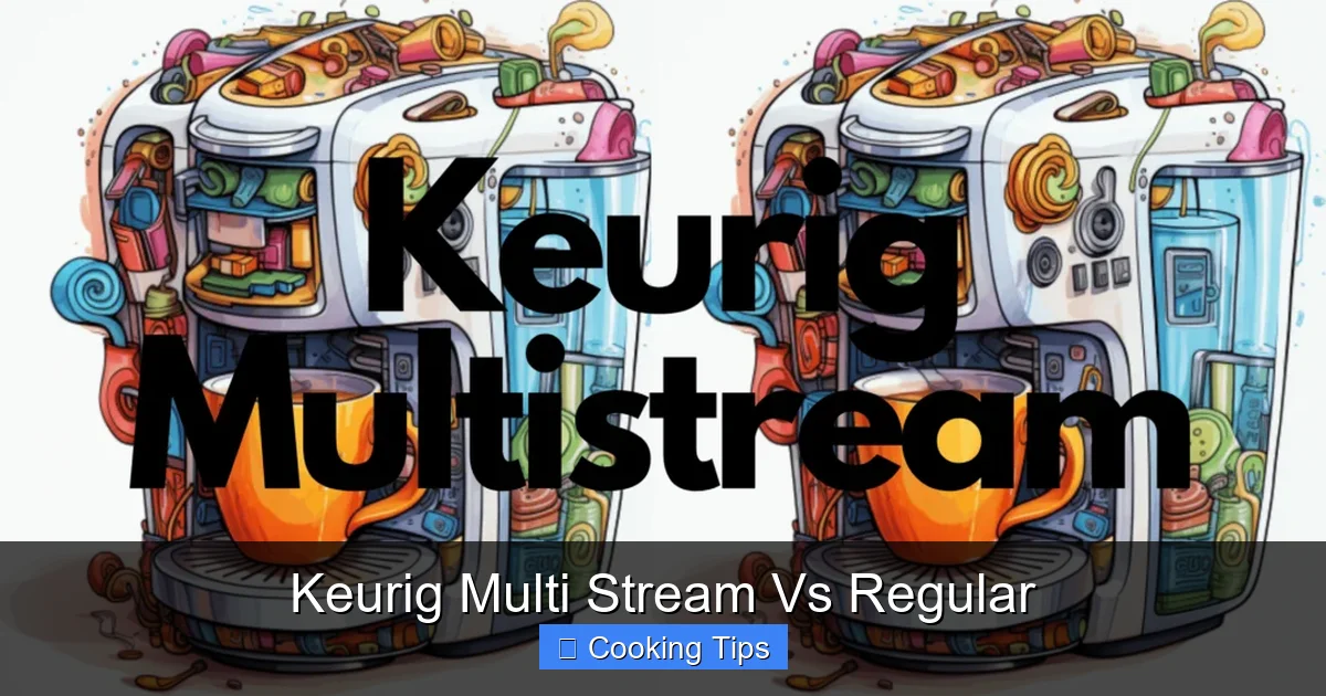 Keurig Multi Stream Vs Regular