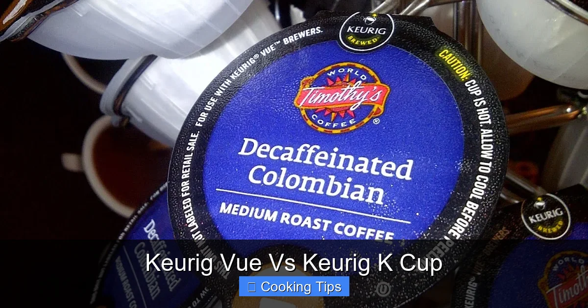 Keurig Vue Vs Keurig K Cup