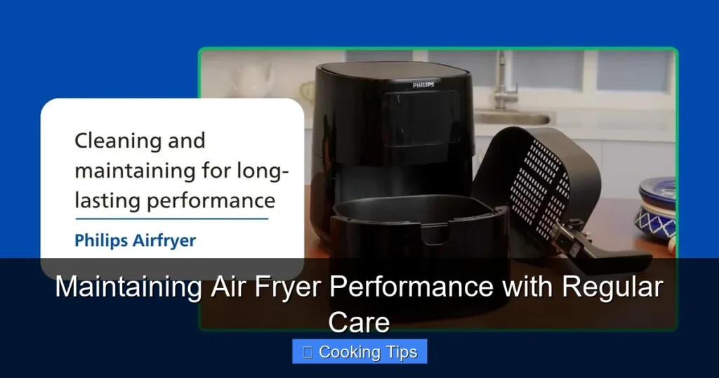 Maintaining Air Fryer Performance with Regular Care