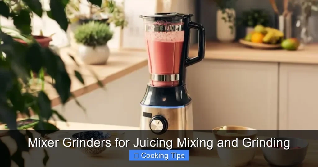 Mixer Grinders for Juicing Mixing and Grinding