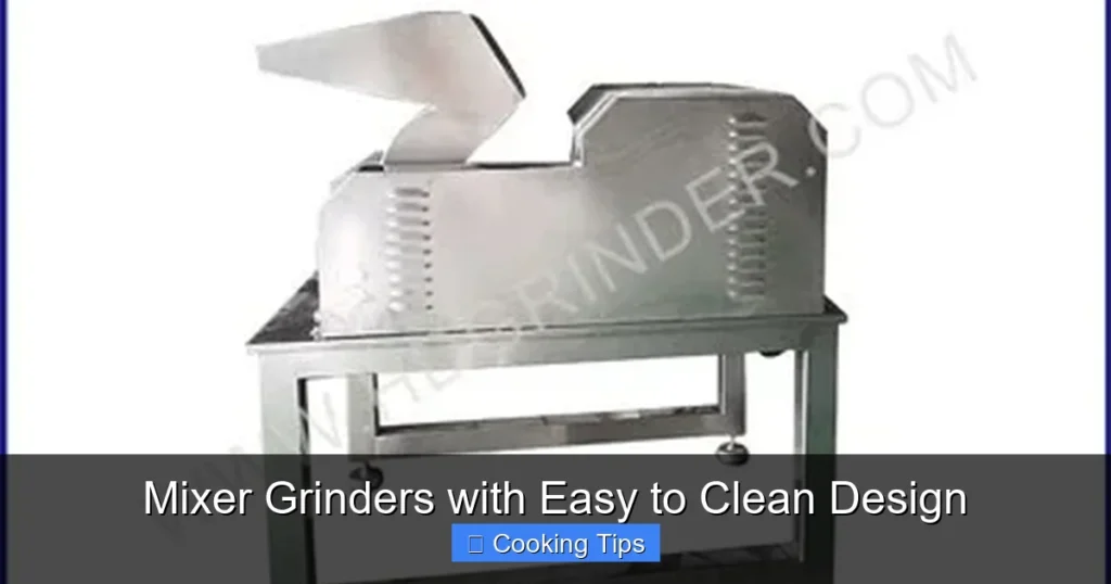 Mixer Grinders with Easy to Clean Design