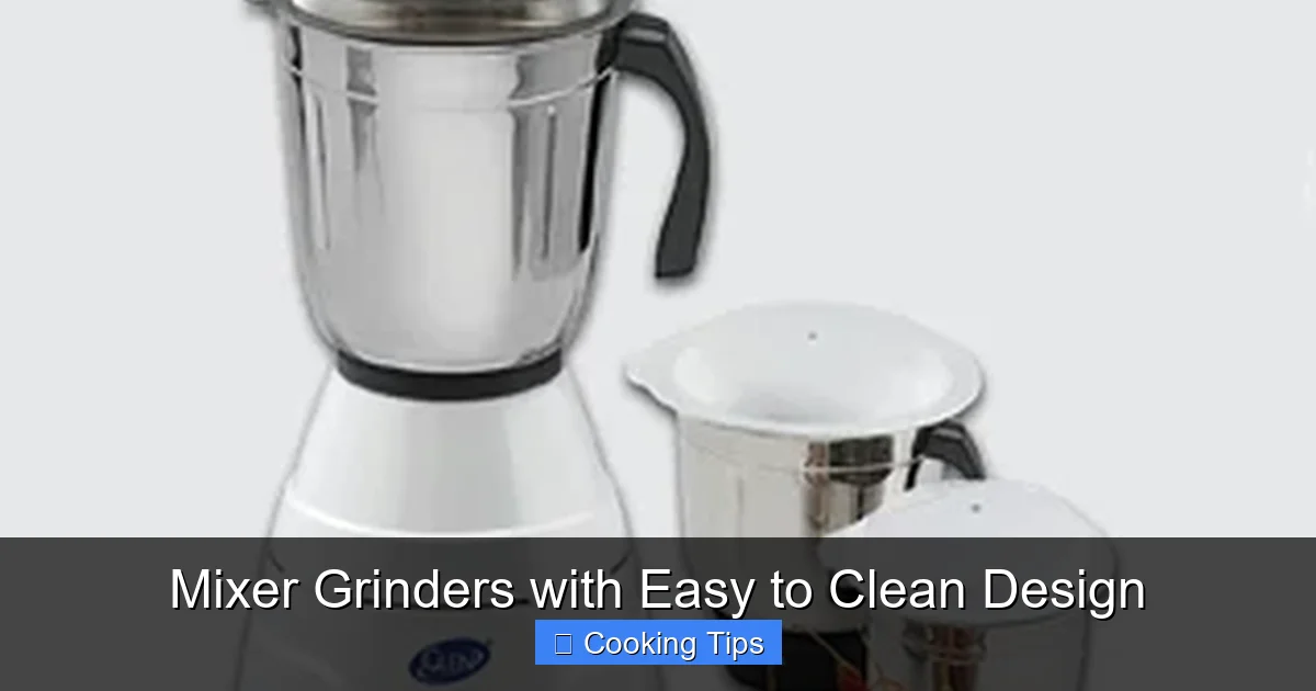 Mixer Grinders with Easy to Clean Design