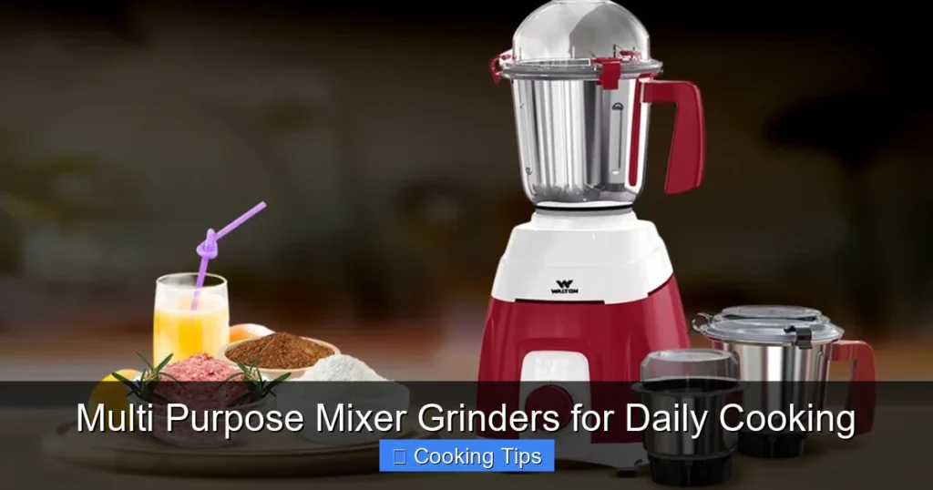 Multi Purpose Mixer Grinders for Daily Cooking