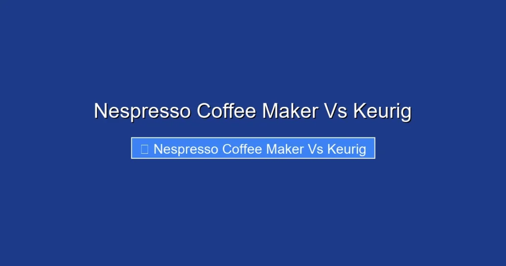Nespresso Coffee Maker Vs Keurig