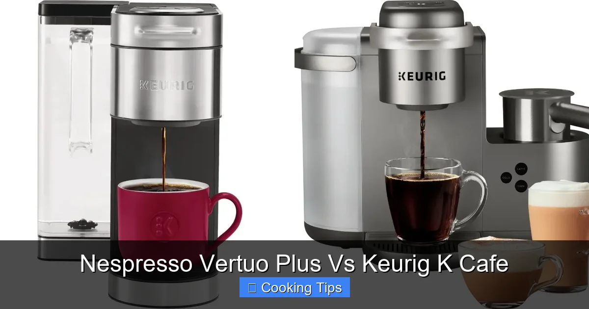 Nespresso Vertuo Plus Vs Keurig K Cafe