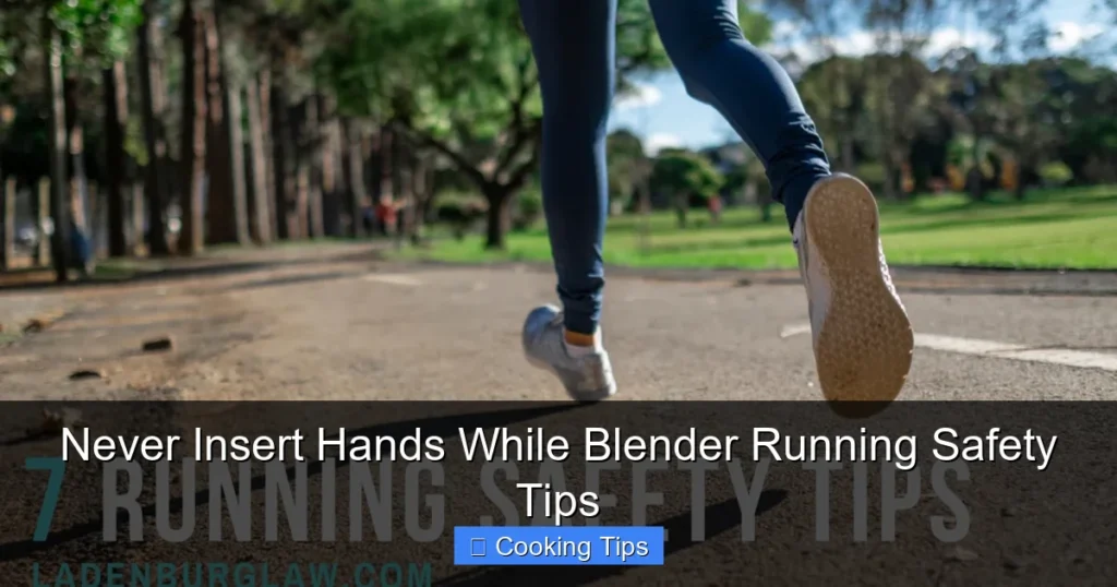 Never Insert Hands While Blender Running Safety Tips Never Insert Hands While Blender Running Safety Tips